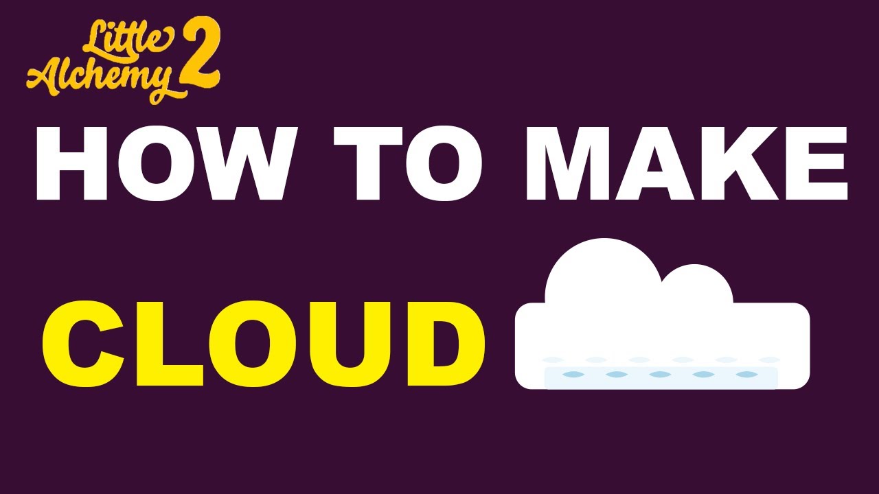 how to make cloud in little alchemy